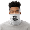 FACE MASK / NECK GAITER - "WE'RE IN THIS TOGETHER" (WHITE)