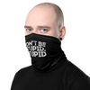 Face Mask / Neck Gaiter- "Don't Be Stupid, Stupid!"